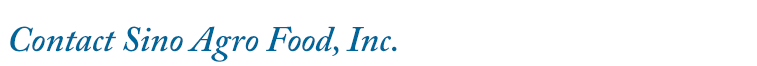 Contact Sino Agro Food, Inc.